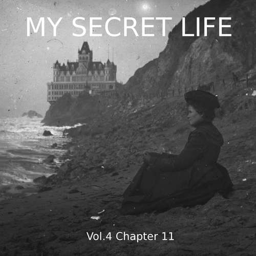 Audiobook My Secret Life, Vol. 4 Chapter 11 - Dominic Crawford Collins - Dominic Crawford Collins