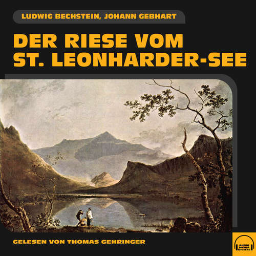 Hoerbuch Der Riese vom St. Leonharder-See - Ludwig Bechstein - Thomas Gehringer