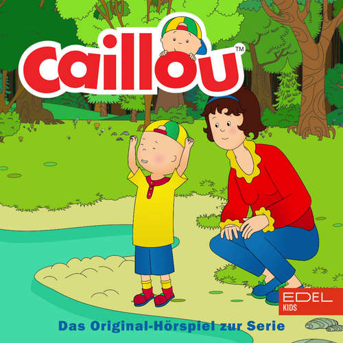 Hoerbuch Folge 1: Caillou der Fußballspieler und weitere Geschichten (Das Original-Hörspiel zur Serie) - Bianca Wilkens - Beate Pfeiffer