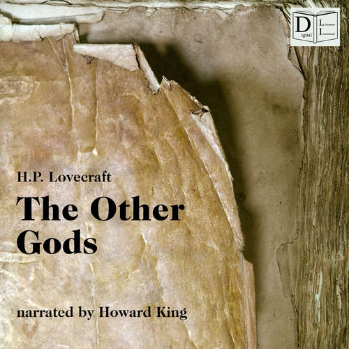 Audiobook The Other Gods - H. P. Lovecraft - Howard King
