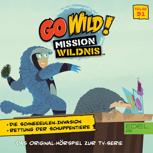 Hoerbuch Folge 31: Die Schneeeulen-Invasion / Rettung der Schuppentiere (Das Original-Hörspiel zur TV-Serie) - Thomas Karallus - Ilya Welter