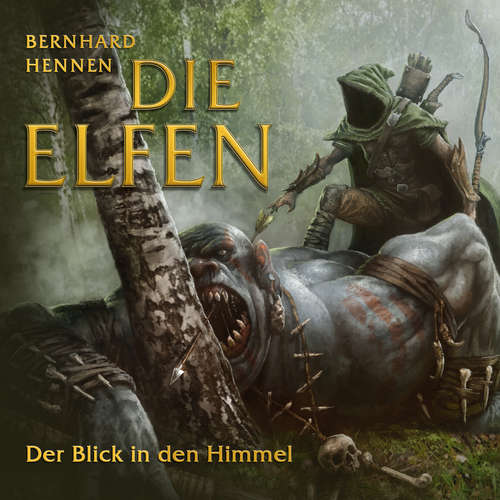 Hoerbuch Die Elfen - Der Blick in den Himmel - Bernhard Hennen - Luise Lunow