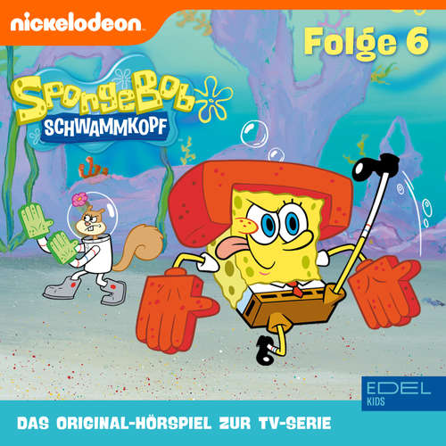 Hoerbuch Folge 6 (Das Original-Hörspiel zur TV-Serie) - Mike Betz - SpongeBob Schwammkopf