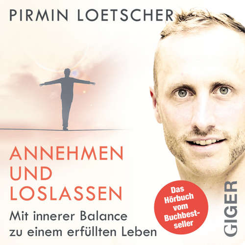 Hoerbuch Annehmen und Loslassen - Das Hörbuch - Pirmin Loetscher - Pirmin Loetscher