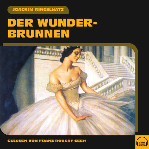 Hoerbuch Der Wunderbrunnen - Joachim Ringelnatz - Franz Robert Ceeh