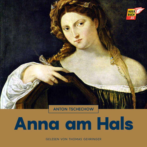 Hoerbuch Anna am Hals - Anton Tschechow - Thomas Gehringer