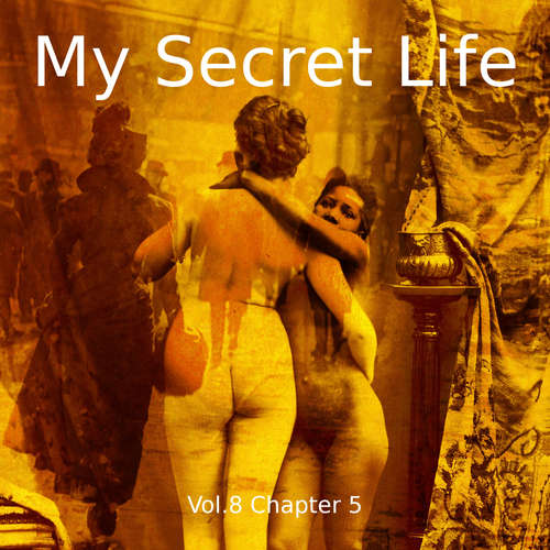 Audiobook My Secret Life, Vol. 8 Chapter 5 - Dominic Crawford Collins - Dominic Crawford Collins