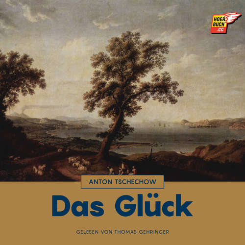 Hoerbuch Das Glück - Anton Tschechow - Thomas Gehringer