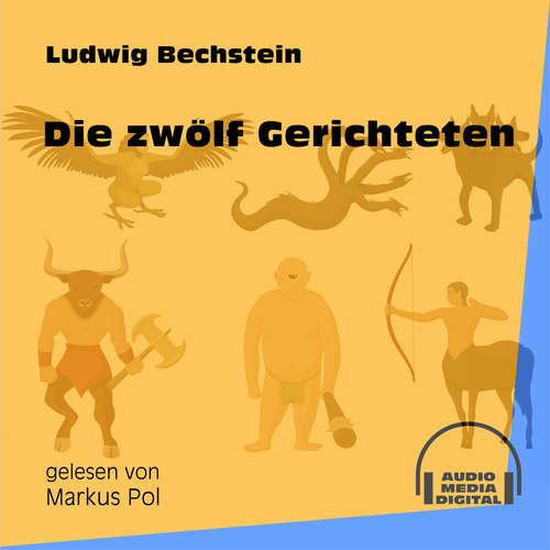 Hoerbuch Die zwölf Gerichteten - Ludwig Bechstein - Markus Pol