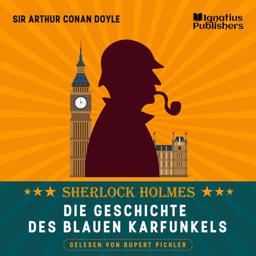 Hoerbuch Die Geschichte des blauen Karfunkels - Sir Arthur Conan Doyle - Rupert Pichler