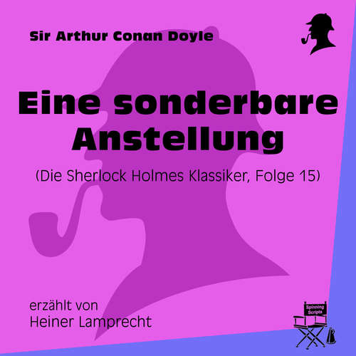 Hoerbuch Eine sonderbare Anstellung (Die Sherlock Holmes Klassiker 15) - Sir Arthur Conan Doyle - Heiner Lamprecht