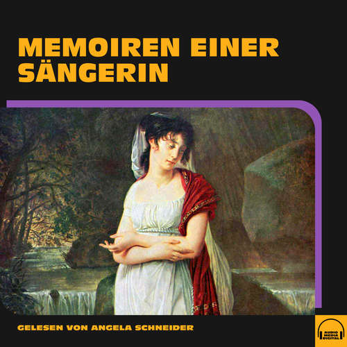 Hoerbuch Memoiren einer Sängerin - Anonym - Angela Schneider