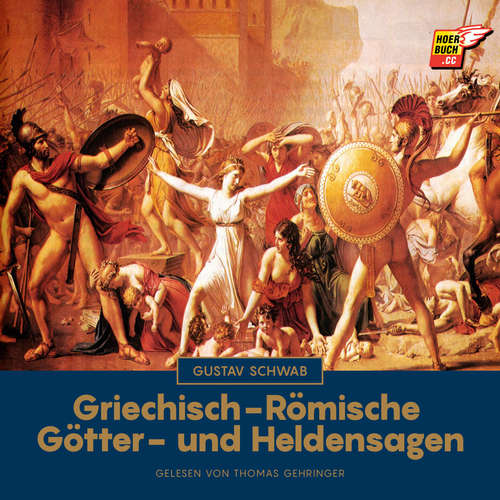 Hoerbuch Griechisch-Römische Götter- und Heldensagen - Gustav Schwab - Thomas Gehringer