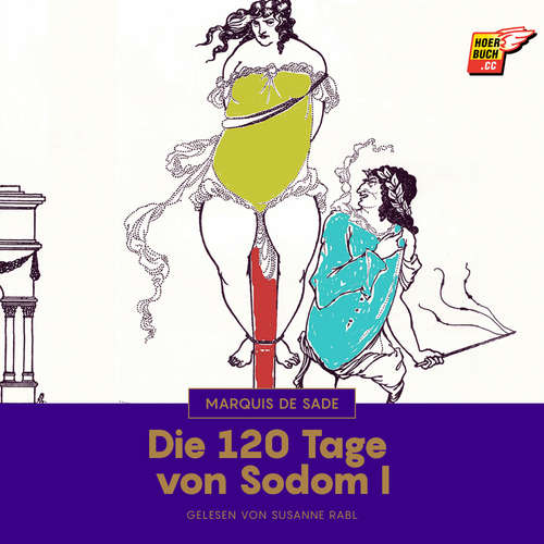 Hoerbuch Die 120 Tage von Sodom I - Marquis de Sade - Susanne Rabl