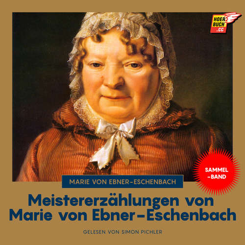 Hoerbuch Meistererzählungen von Marie von Ebner-Eschenbach - Marie von Ebner-Eschenbach - Simon Pichler