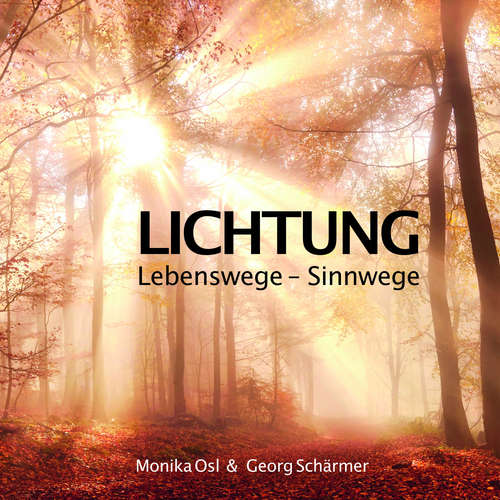 Hoerbuch Lichtung - Monika Osl - Georg Schärmer