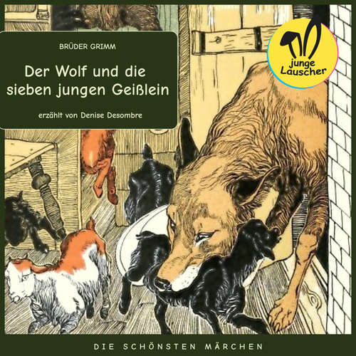 Hoerbuch Der Wolf und die sieben jungen Geißlein - Brüder Grimm - Denise Desombre