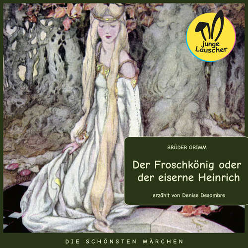 Hoerbuch Der Froschkönig oder der eiserne Heinrich - Brüder Grimm - Denise Desombre