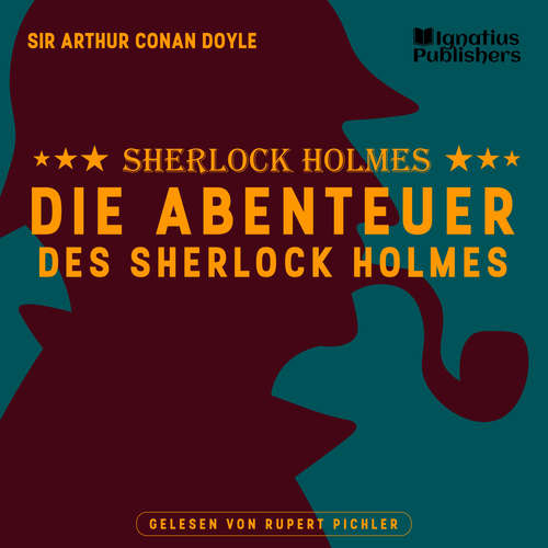 Hoerbuch Die Abenteuer des Sherlock Holmes - Sir Arthur Conan Doyle - Rupert Pichler