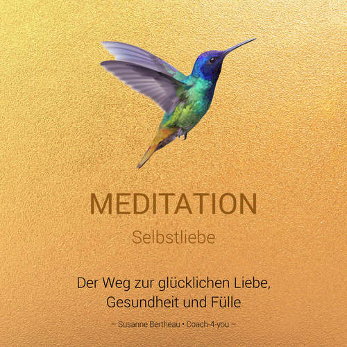 Hoerbuch Meditation Selbstliebe - Susanne Bertheau - Susanne Bertheau