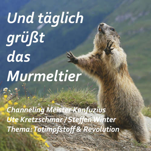 Hoerbuch Und täglich grüßt das Murmeltier - Ute Kretzschmar - Steffen Winter