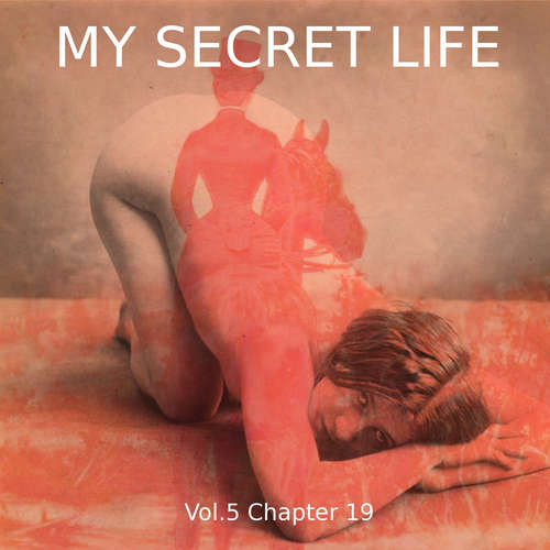 Audiobook My Secret Life, Vol. 5 Chapter 19 - Dominic Crawford Collins - Dominic Crawford Collins
