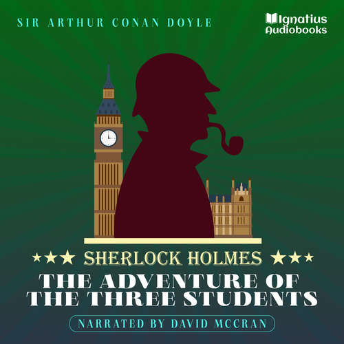 Audiobook The Adventure of the Three Students - Sir Arthur Conan Doyle - David McCran
