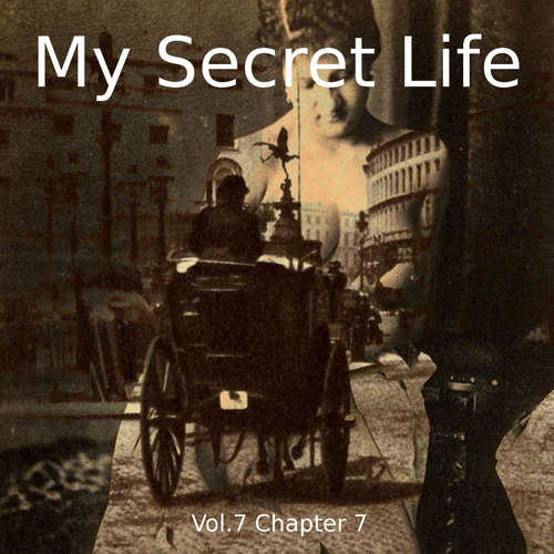 Audiobook My Secret Life, Vol. 7 Chapter 7 - Dominic Crawford Collins - Dominic Crawford Collins
