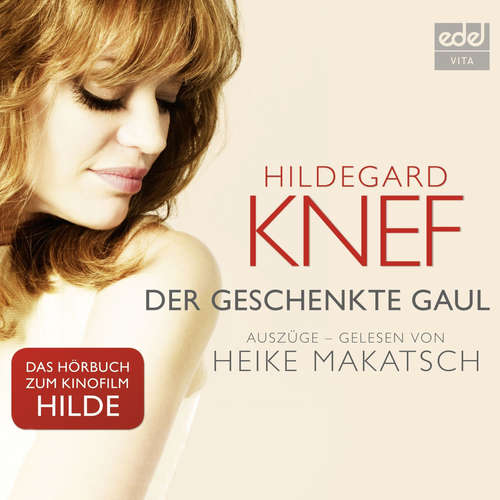 Hoerbuch Der geschenkte Gaul - Hildegard Knef - Heike Makatsch