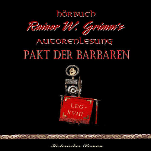 Hoerbuch Pakt der Barbaren - Rainer W. Grimm - Rainer W. Grimm