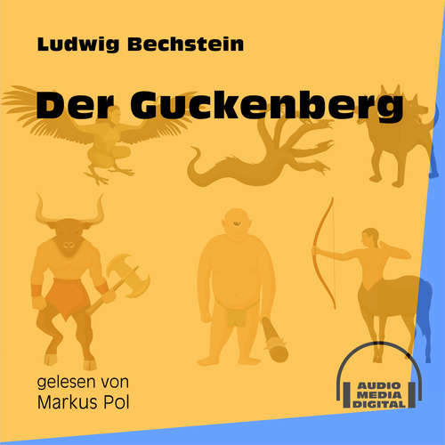 Hoerbuch Der Guckenberg - Ludwig Bechstein - Markus Pol