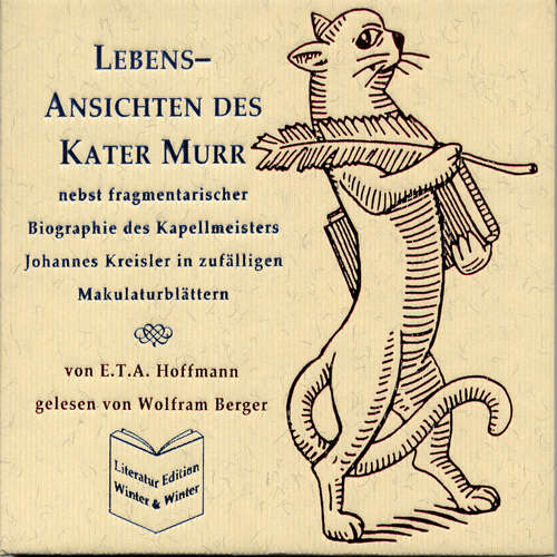 Hoerbuch Lebens-Ansichten des Kater Murr - E.T.A. Hoffmann - E.T.A. Hoffmann - Wolfram Berger