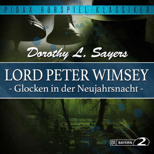 Hoerbuch Lord Peter Wimsey: Glocken in der Neujahrsnacht - Dorothy Leigh Sayers - Guenther Ungeheuer