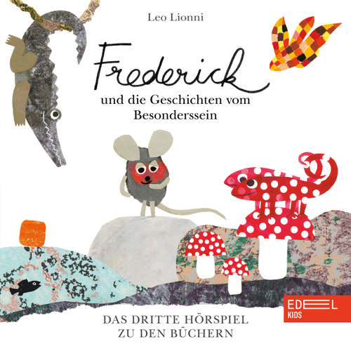Hoerbuch Frederick und die Geschichten vom Besonderssein (Das dritte Hörspiel zu den Büchern von Leo Lionni) - Stefan Brönneke - Fabian Harloff