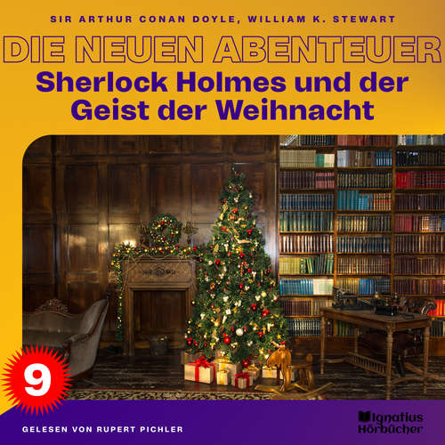 Hoerbuch Sherlock Holmes und der Geist der Weihnacht (Die neuen Abenteuer, Folge 9) - Sir Arthur Conan Doyle - Rupert Pichler