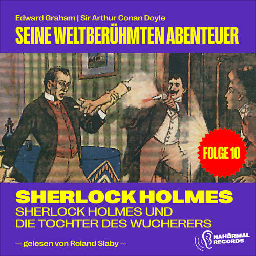 Hoerbuch Sherlock Holmes und die Tochter des Wucherers (Seine weltberühmten Abenteuer, Folge 10) - Edward Graham - Roland Slaby