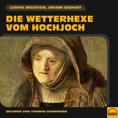 Hoerbuch Die Wetterhexe vom Hochjoch - Johann Gebhart - Thomas Gehringer
