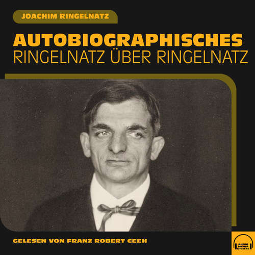 Hoerbuch Autobiographisches - Joachim Ringelnatz - Franz Robert Ceeh
