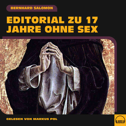Hoerbuch Editorial zu 17 Jahre ohne Sex - Bernhard Salomon - Markus Pol