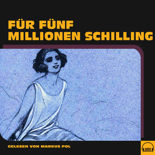 Hoerbuch Für fünf Millionen Schilling - Anonym - Markus Pol