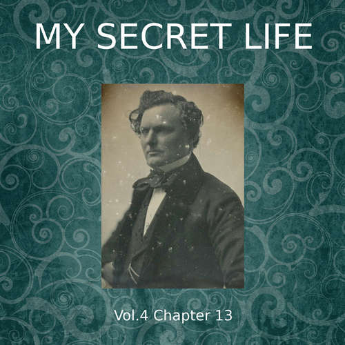 Audiobook My Secret Life, Vol. 4 Chapter 13 - Dominic Crawford Collins - Dominic Crawford Collins
