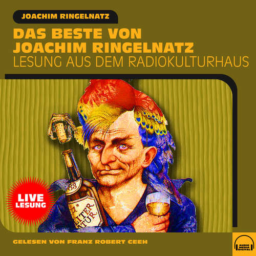 Hoerbuch Das Beste von Joachim Ringelnatz - Joachim Ringelnatz - Franz Robert Ceeh
