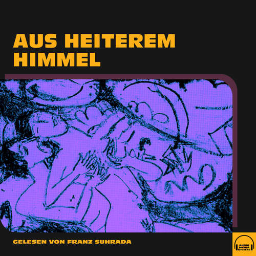 Hoerbuch Aus heiterem Himmel - Anonym - Franz Suhrada