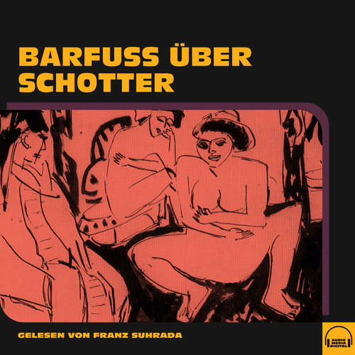 Hoerbuch Barfuß über Schotter - Anonym - Franz Suhrada
