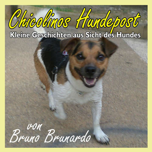 Hoerbuch Chicolinos Hundepost - Bruno Brunardo - Bruno Brunardo