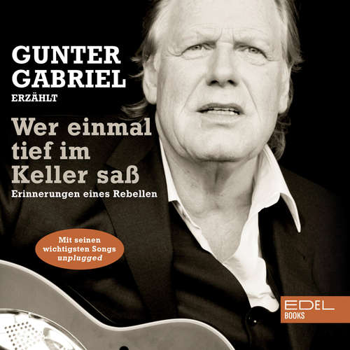 Hoerbuch Wer einmal tief im Keller saß - Gunter Gabriel - Gunter Gabriel