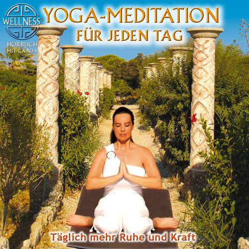 Hoerbuch Yoga-Meditation für jeden Tag - Täglich mehr Ruhe und Kraft - Canda - Canda