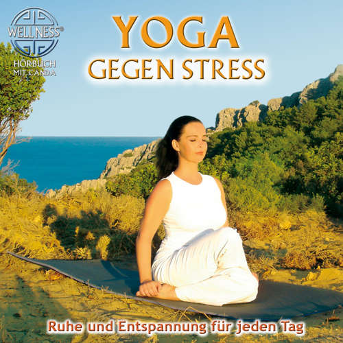 Hoerbuch Yoga gegen Stress - Ruhe und Entspannung für jeden Tag - Canda - Canda
