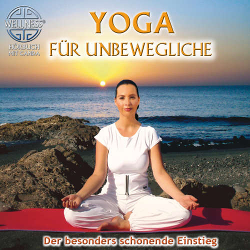 Hoerbuch Yoga für Unbewegliche - Der besonders schonende Einstieg - Canda - Canda