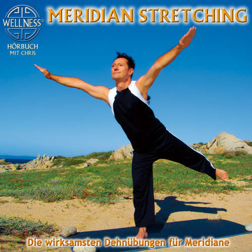 Hoerbuch Meridian Stretching - Die wirksamsten Dehnübungen für Meridiane - Chris - Chris